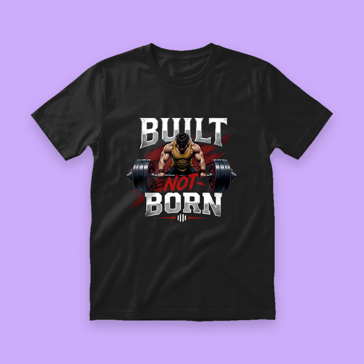 Built Not Born Gym N Fitness Unisex T-Shirt