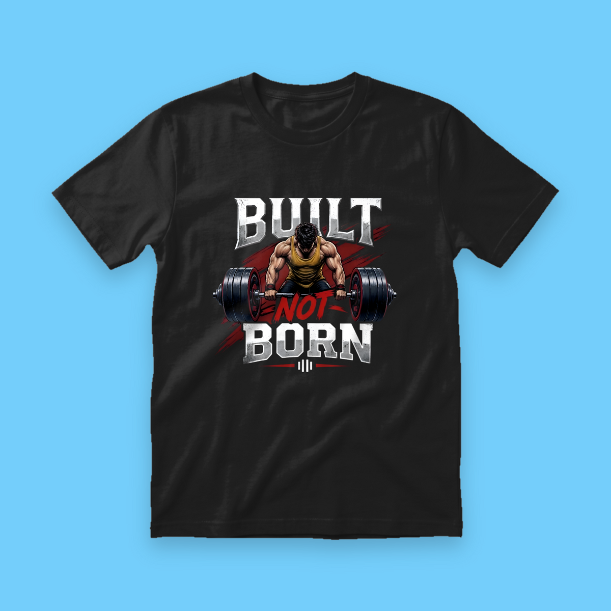 Built Not Born Gym N Fitness Unisex T-Shirt